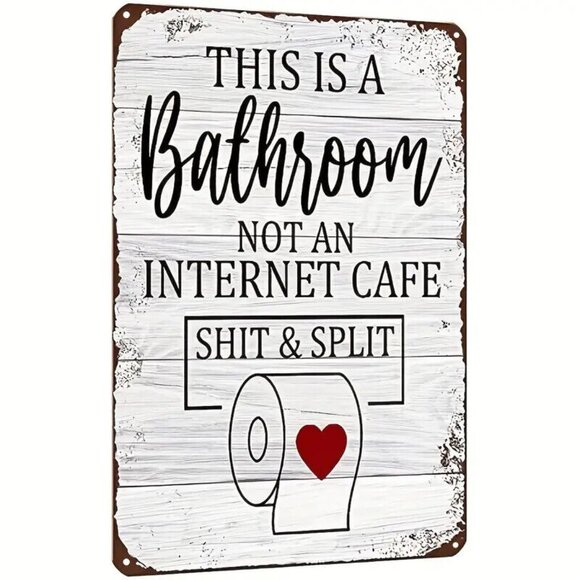 Other - Funny Bathroom Metal Wall Sign "This Is a Bathroom Not An Internet Cafe" 8x12"